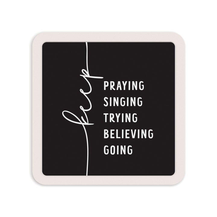Keep Praying Singing Trying Believing Mini Ceramic Sign