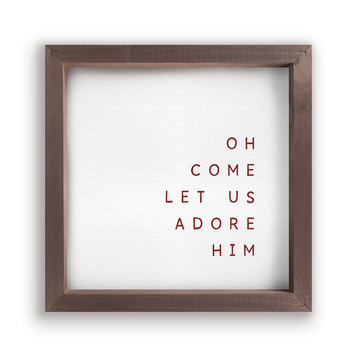 O Come Let Us Adore Him Framed Art
