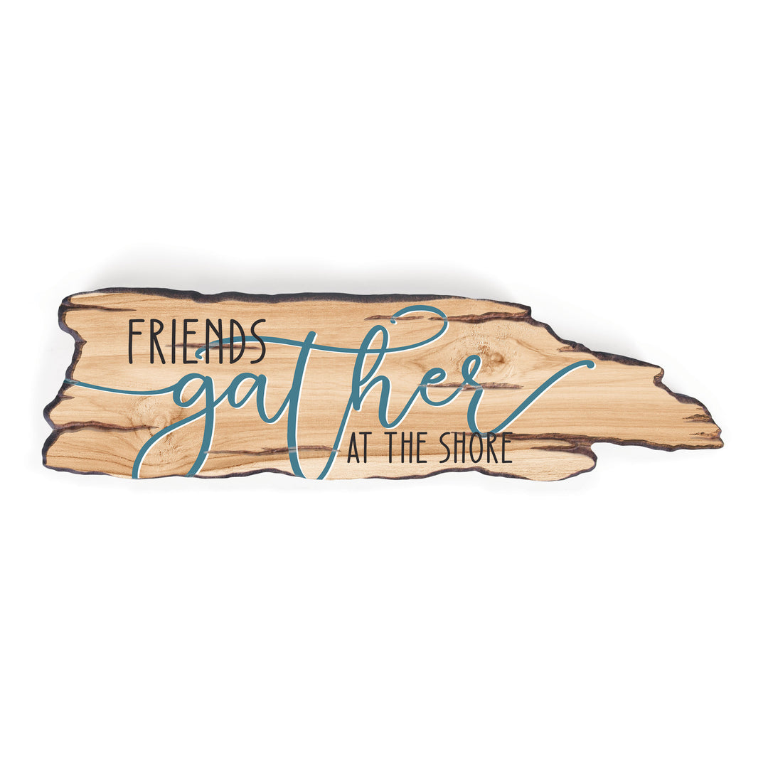 **Friends Gather At The Shore Driftwood Sign