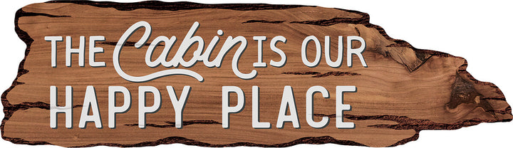 **The Cabin Is Our Happy Place Barky Sign
