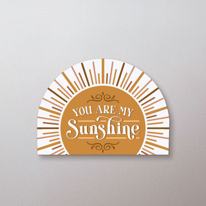 You Are My Sunshine Magnet