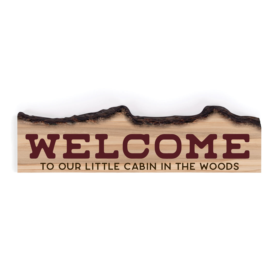*Welcome To Our Little Cabin In The Woods Barky Sign
