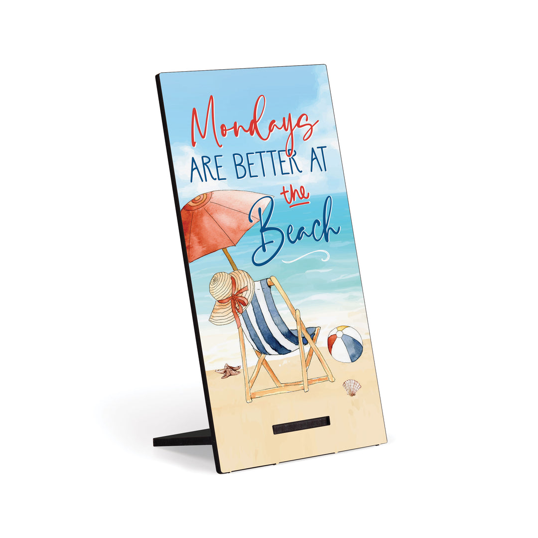 **Mondays Are Better at The Beach Snap Sign