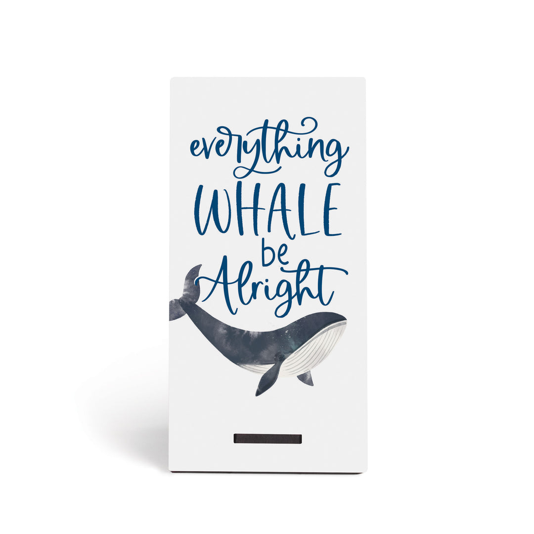 **Everything Whale be Alright Snap Sign