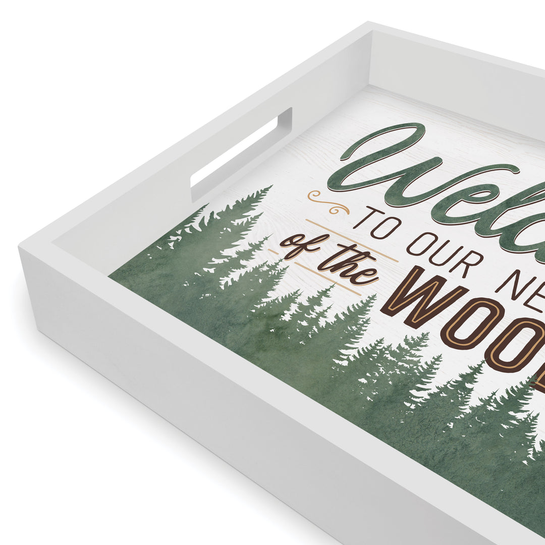 **Welcome To Our Neck Of The Woods Decorative Serving Tray