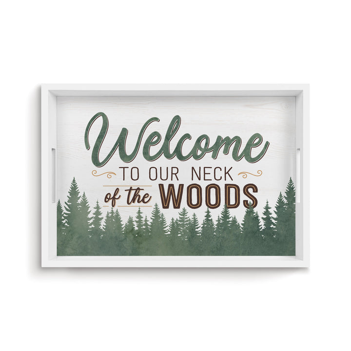 **Welcome To Our Neck Of The Woods Decorative Serving Tray