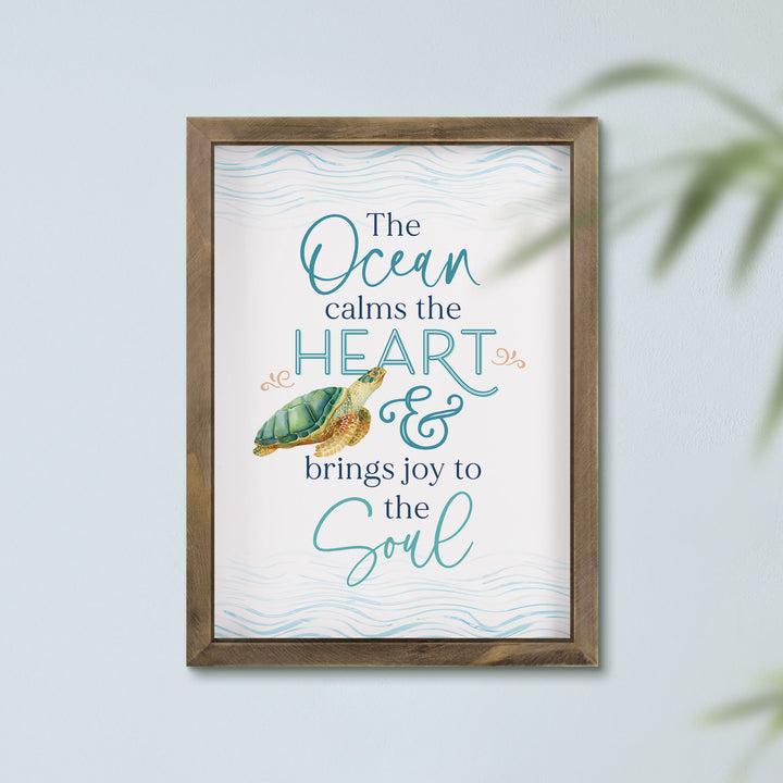 **The Ocean Calms The Heart And Brings Joy to The Soul Framed Art